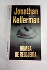 Bomba de relojera / Jonathan Kellerman