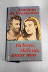 Helena Helena amor mío / Luciano De Crescenzo