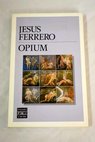 Opium / Jess Ferrero