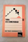 Vida en comunidad / Dietrich Bonhoeffer
