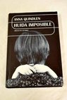 Huida imposible / Anna Quindlen