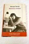 Mientras vivimos / Maruja Torres