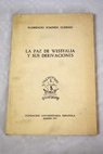 La paz de Westfalia y sus derivaciones conferencias desarrolladas en la Fundación Universitaria Española los días 11 13 y 15 de diciembre de 1972 / Florencio Porpeta Clérigo