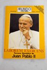 Laborem exercens Carta encclica del Sumo Pontfice Juan Pablo II sobre el trabajo humano en el noventa aniversario de la Rerum Novarum 14 IX 1981