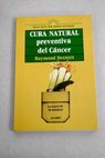 Cura natural preventiva del cáncer / Raymond Dextreit