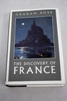 The discovery of France / Graham Robb