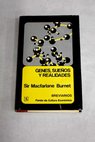 Genes sueos y realidades / Sir Macfarlane Burnet