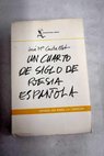 Un cuarto de siglo de poesía española 1939 1964 / José María Castellet