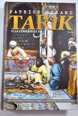 Tarik o La conquista de Al / Patrick Girard