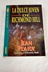 La dulce joven de Richmond Hill / Jean Plaidy