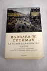 La torre del orgullo una semblanza del mundo antes de la Primera Guerra Mundial / Barbara Wertheim Tuchman