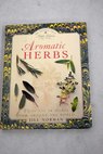 Aromatic herbs / Norman Jill Edmonds Gwen