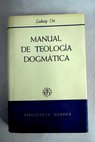 Manual de teología dogmática / Ludwig Ott