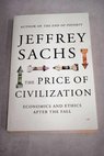 The price of civilization economics and ethics after the fall / Jeffrey Sachs