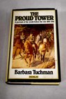 The proud tower a portrait of the world before the war 1890 1914 / Barbara W Tuchman