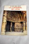 La catedral de León / María Elena Gómez Moreno