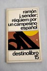 Rquiem por un campesino espaol / Ramn J Sender
