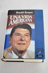 Una vida americana / Ronald Reagan