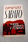Sobre hroes y tumbas / Ernesto Sabato