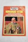 Humanae Vitae carta encclica del Papa Pablo VI sobre la regulacin de la natalidad 25 de julio de 1968