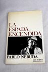 La espada encendida / Pablo Neruda