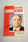 Gorbachov y el huracn de las libertades / Emilio Romero