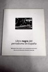 Libro negro del periodismo en España / Bernardo Díaz Nosty