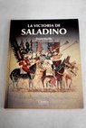La victoria de la Saladino / David Nicolle