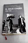 El exilio espaol 1936 1978 / Julio Martn Casas