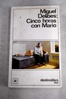 Cinco horas con Mario / Miguel Delibes