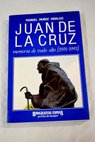 Juan de la Cruz memoria de vuelo alto 1591 1991 / Manuel Muoz Hidalgo