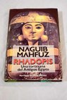 Rhadopis una cortesana del antiguo Egipto / Naguib Mahfuz