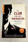 El club de los patriotas / Christopher Reich