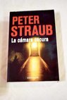 La cmara oscura / Peter Straub