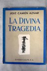 La divina tragedia / Jos Camn Aznar