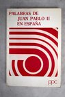 Palabras de Juan Pablo II en Espaa / Juan Pablo II