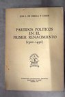 Partidos polticos en el primer Renacimiento 1300 1450 / Jos Luis Orella