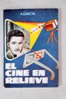 El cine en relieve / A García