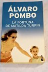 La fortuna de Matilda Turpin / lvaro Pombo
