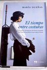 El tiempo entre costuras / Mara Dueas