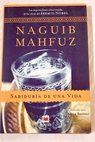 Sabidura de una vida las mejores frases seleccionadas de las obras del Premio Nobel / Naguib Mahfuz