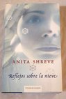 Reflejos sobre la nieve / Anita Shreve