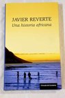 Una historia africana / Javier Reverte