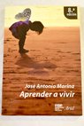Aprender a vivir / Jos Antonio Marina
