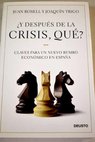 Y después de la crisis qué claves para un nuevo rumbo económico en España / Juan Rosell