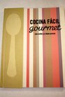 Cocina fcil gourmet con estilo y a buen precio / Micaela Di Piramo