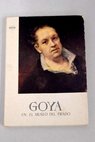 Goya en el Museo del Prado / Francisco de Goya
