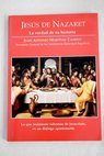 Jesús de Nazaret la verdad de su historia / Juan A Martínez Camino