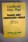 Ensayos sobre comunicacin cultural / Guillermo Daz Plaja