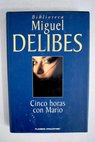 Cinco horas con Mario / Miguel Delibes